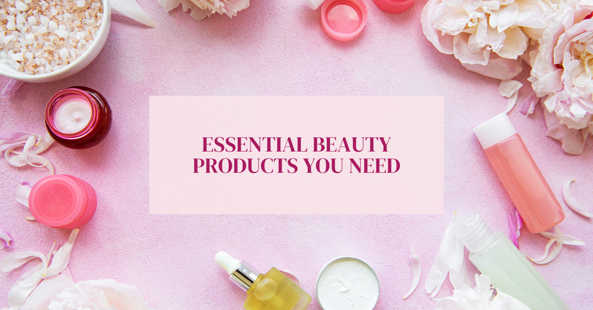 Essential Beauty Products